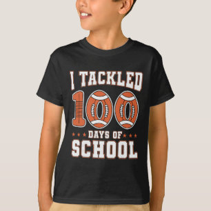 I Tackled 100 Day Of School Footll 100th Days Teac T-Shirt