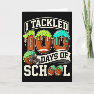 I Tackled 100 Day Of School Teacher Student Footll Card