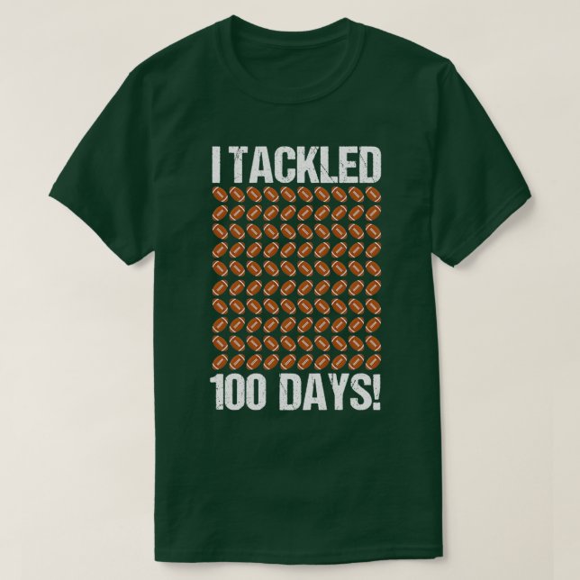 I Tackled 100 Days 10 T-Shirt (Design Front)