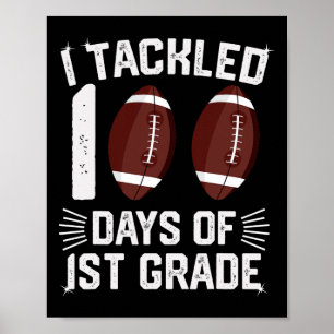 I Tackled 100 Days 1st Grade Tees Football Student Poster