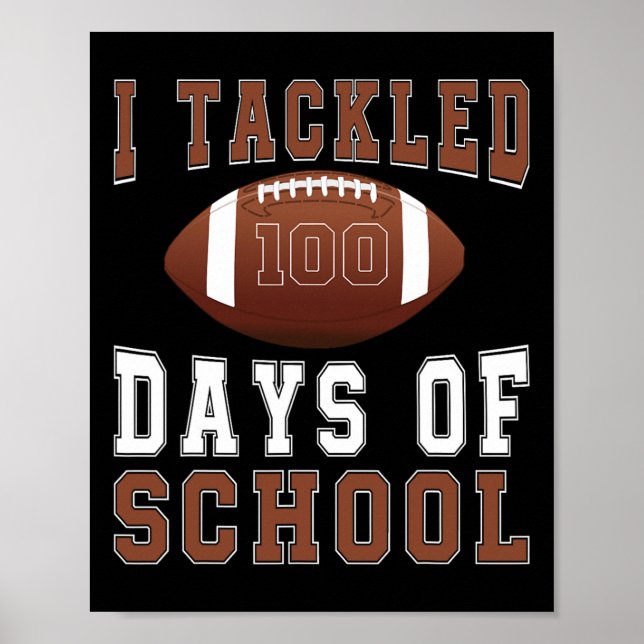 I Tackled 100 Days Football Boys Kids 100th Day Of Poster (Front)