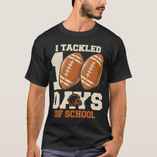 I Tackled 100 Days - Football School Milestone T-Shirt