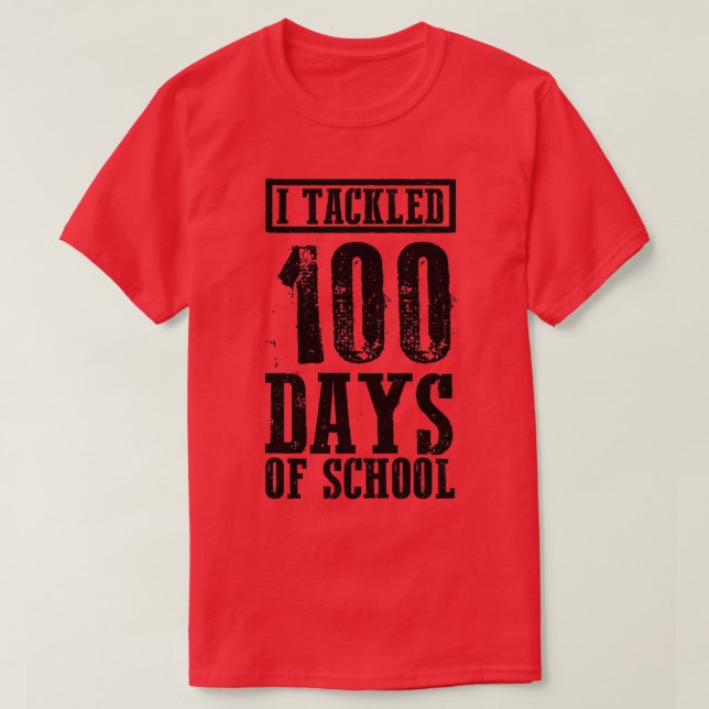 I Tackled 100 Days Of School 15 T-Shirt (Design Front)