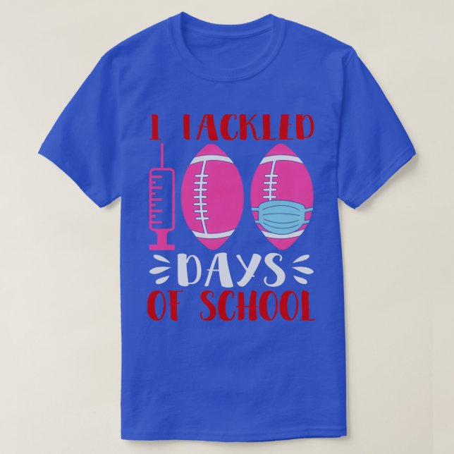 I tackled 100 days of school 18 T-Shirt (Design Front)