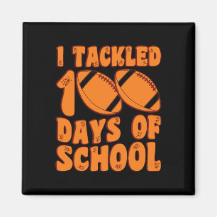 I Tackled 100 Days Of School Boys Football 100th D Magnet
