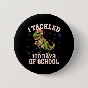 I Tackled 100 Days Of School Dino T-rex Footll Kid 6 Cm Round Badge