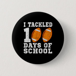 I Tackled 100 Days Of School Football 100 Days Of 6 Cm Round Badge