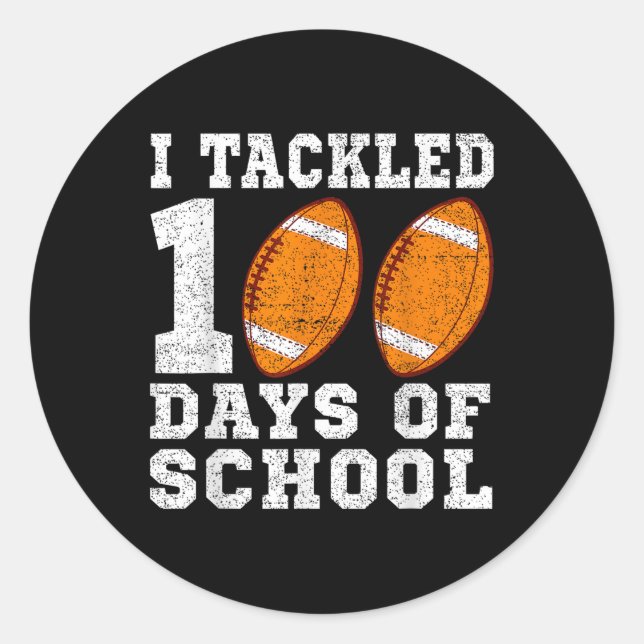 I Tackled 100 Days Of School Football 100 Days Of  Classic Round Sticker (Front)