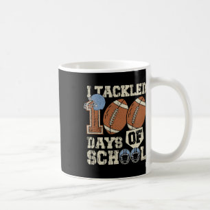 I Tackled 100 Days Of School Football 100 Days Of Coffee Mug
