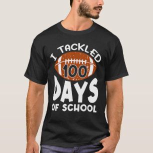 I Tackled 100 Days Of School Football 100th Day  B T-Shirt