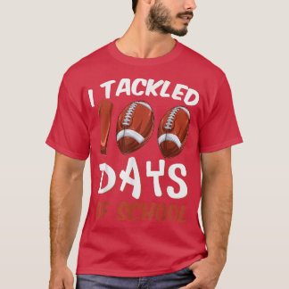 I Tackled 100 Days Of School Football 100th Day Bo T-Shirt