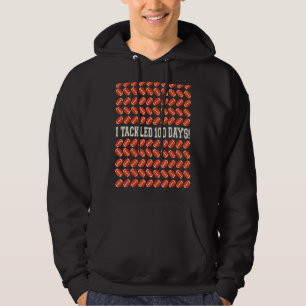 I Tackled 100 Days Of School    Football 100th Day Hoodie