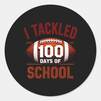 I Tackled 100 Days Of School Football 100th Teache Classic Round Sticker