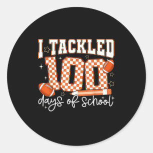 I Tackled 100 Days Of School Football Boy Girl Tea Classic Round Sticker