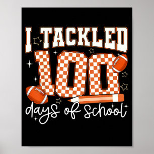 I Tackled 100 Days Of School Football Boy Girl Tea Poster