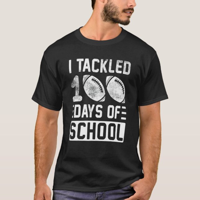 I Tackled 100 Days Of School Football Boys 100th D T-Shirt (Front)