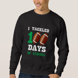 I Tackled 100 Days of School Football Boys Teacher Sweatshirt