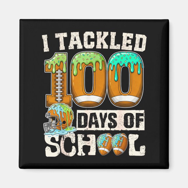 I Tackled 100 Days Of School Football Ice Cream Dr Magnet (Front)