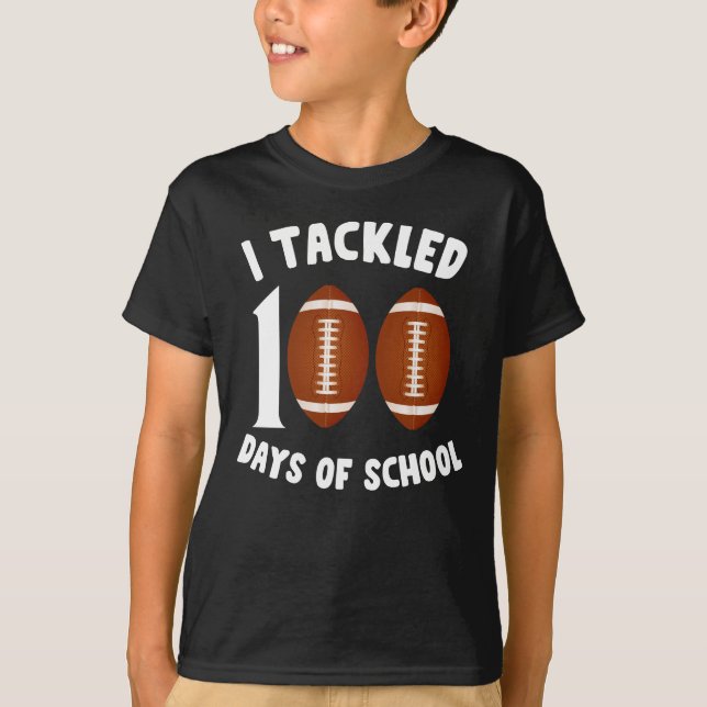 i tackled 100 days of school football T-Shirt (Front)
