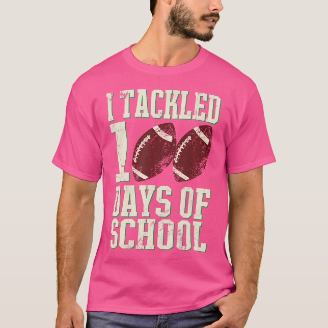 I Tackled 100 Days Of School Football Theme Saying T-Shirt (Front)