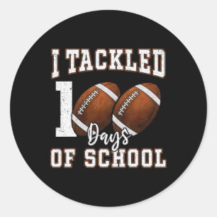 I Tackled 100 Days Of School Footbyll 100th Day Bo Classic Round Sticker