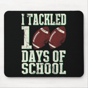 I Tackled 100 Days Of School Footbyll Theme Saying Mouse Mat