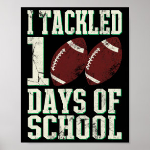 I Tackled 100 Days Of School Footbyll Theme Saying Poster