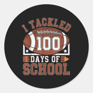 I Tackled 100 Days School 100th Day Football Stude Classic Round Sticker
