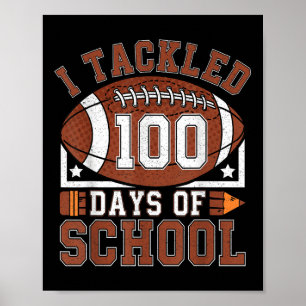I Tackled 100 Days School 100th Day Football Stude Poster