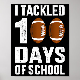 I tackled 100 days school 100th day football stude poster
