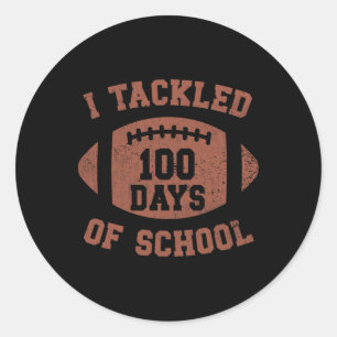 I Tackled 100 Days School 100th Day Footbyll Stude Classic Round Sticker
