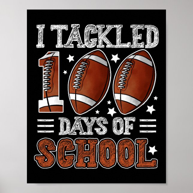 I Tackled 100 Days School Football 100th Day Of Sc Poster (Front)