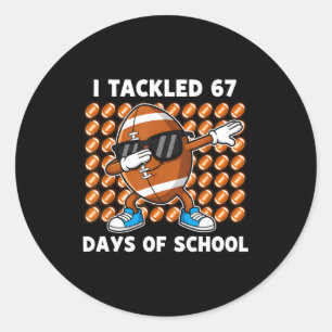 I Tackled 67 Days Of School 67 Meme Football Humor Classic Round Sticker