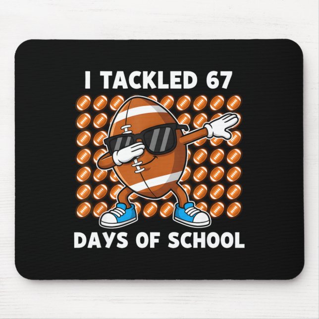 I Tackled 67 Days Of School 67 Meme Football Humor Mouse Mat (Front)