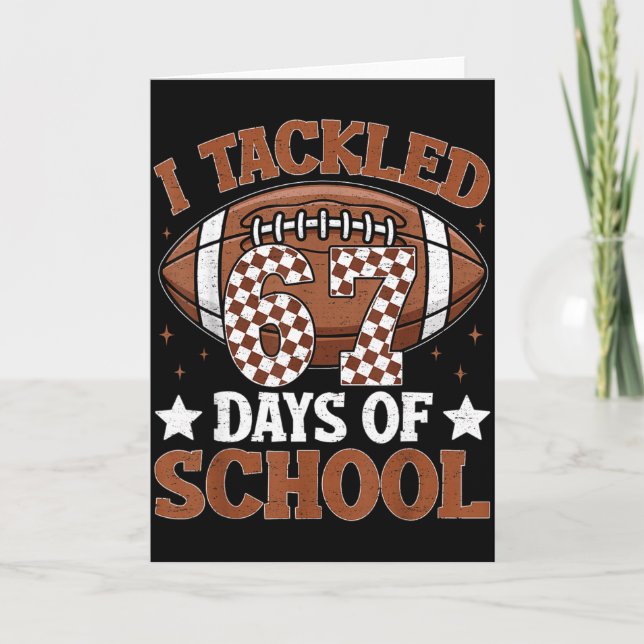 I Tackled 67 Days Of School Football 67 Days Smart Card (Front)
