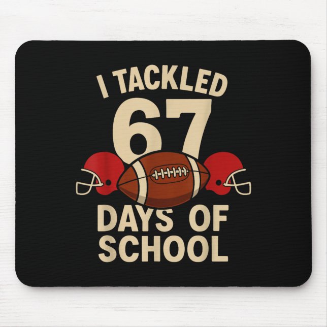 I Tackled 67 Days Of School Football Player Kids B Mouse Mat (Front)