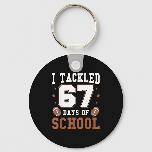 I Tackled 67 Days Of School Funny Six Seven Meme F Key Ring (Front)