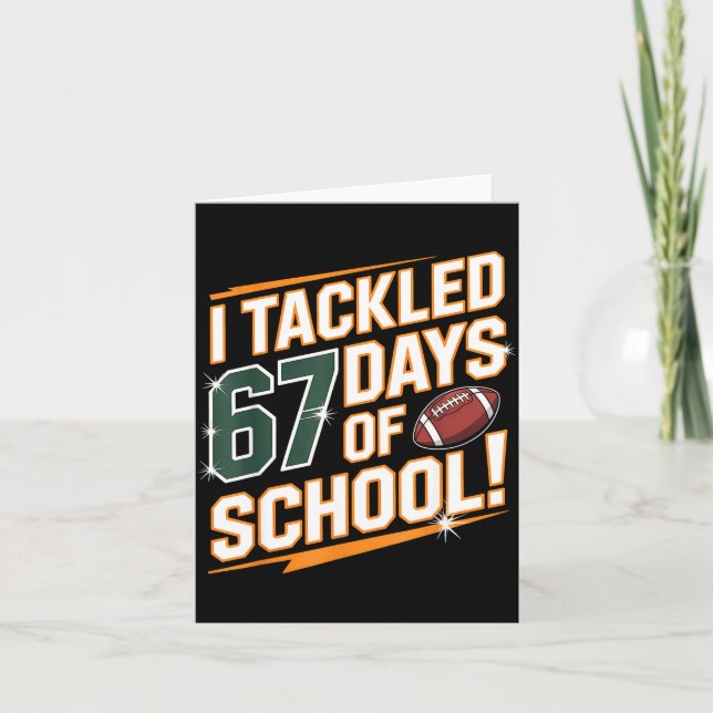 I Tackled 67 Days Of School Kids Boys Football 67  Card (Front)