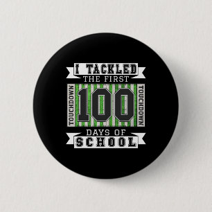 I Tackled The First 100 Days Of School - Football 6 Cm Round Badge