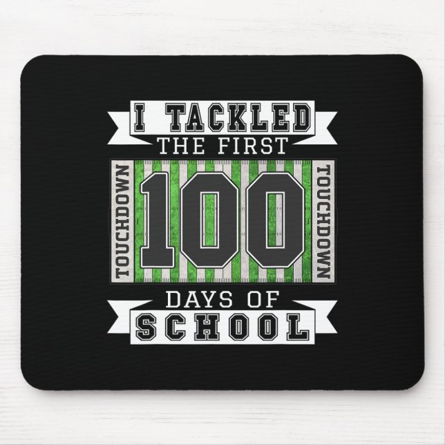 I Tackled The First 100 Days Of School - Football  Mouse Mat (Front)