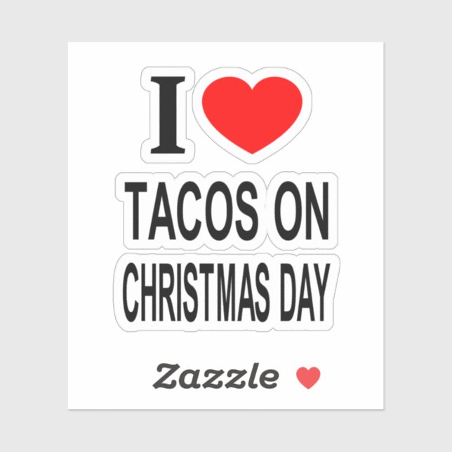  I ❤️ TACOS ON CHRISTMAS DAY I LOVE TACOS ON Vinyl (Sheet)