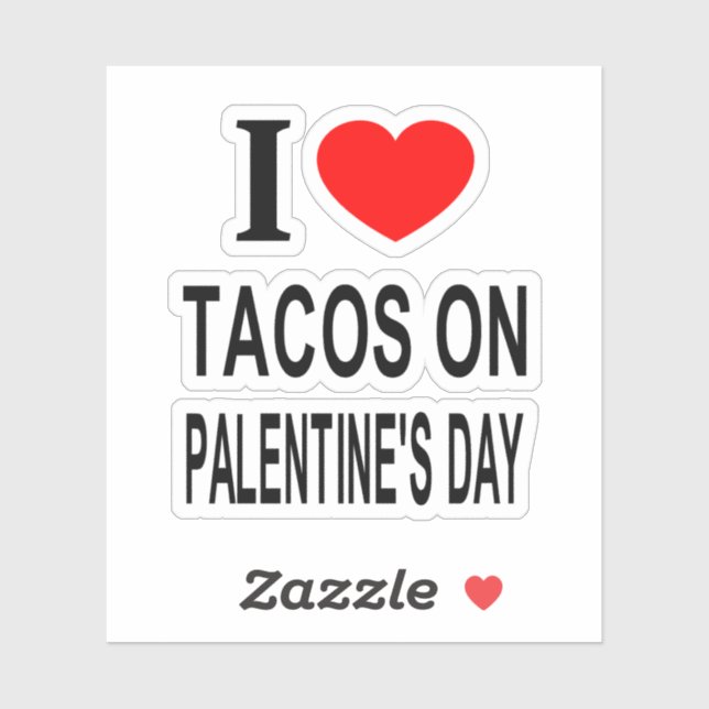 I ❤️ TACOS ON PALENTINE'S DAY I LOVE TACOS O Vinyl (Sheet)