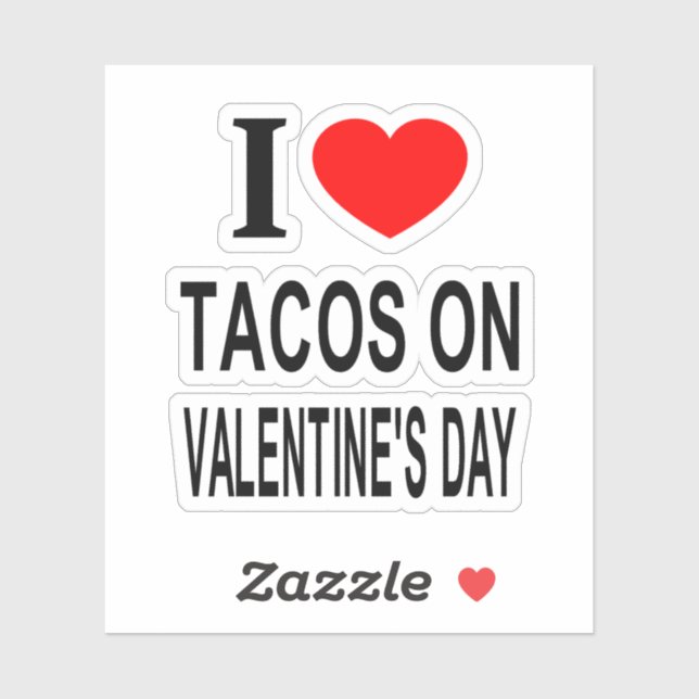I ❤️ TACOS ON VALENTINE'S DAY I LOVE TACOS O Vinyl (Sheet)