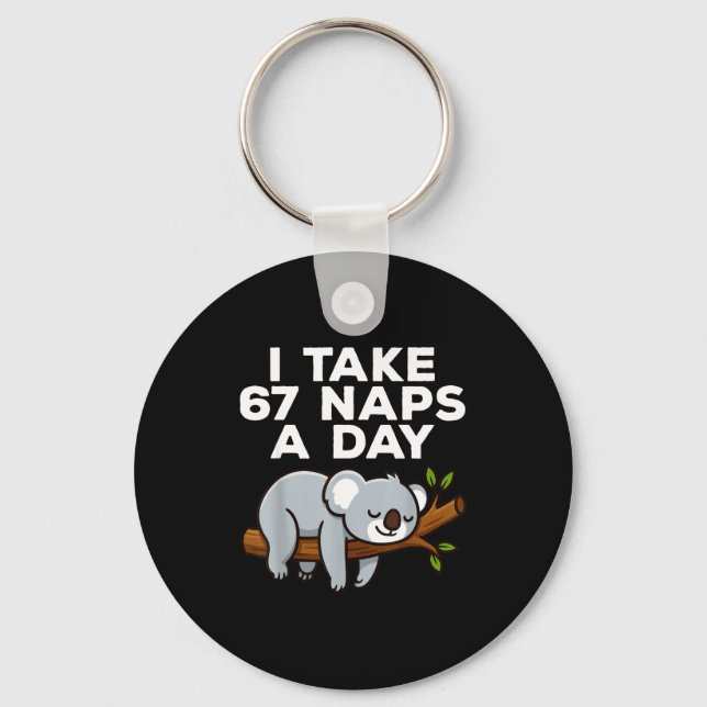 I Take 67 Naps A Day Funny Koala Six Seven Meme  Key Ring (Front)