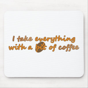 I take everything with a bit of coffee (© Mira) Mouse Mat