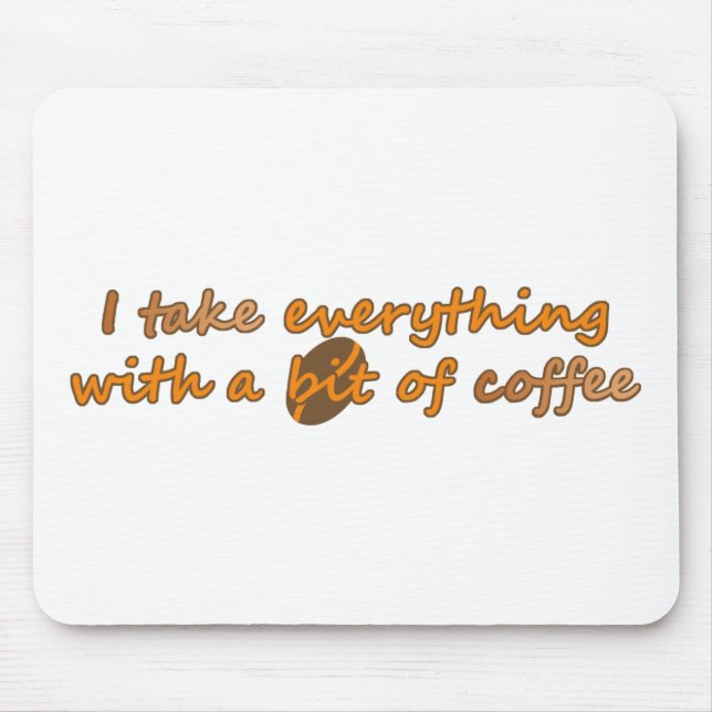 I take everything with a bit of coffee (© Mira) Mouse Mat (Front)