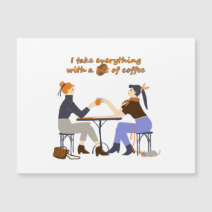 I take everything with coffee Quote Girls Friends