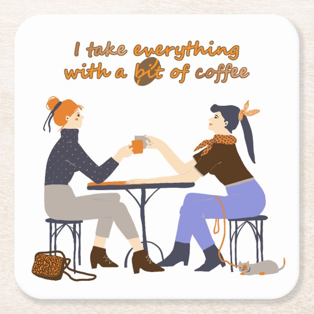 I take everything with coffee Quote Girls Friends Square Paper Coaster (Front)