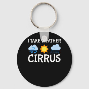 I Take Weather Cirrus Meteorologist Life Key Ring