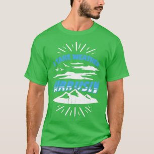 I Take Weather Cirrusly Meteorologist Gift T-Shirt